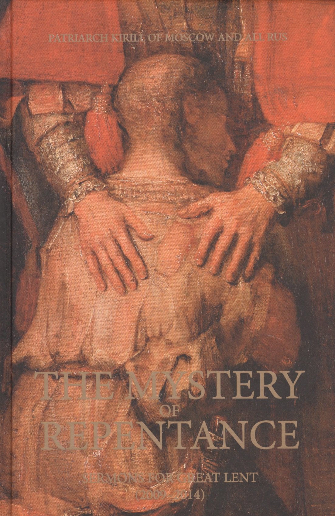 The Mystery Of Repentance. Sermons For Great Lent (2009-2014) (на английском языке)
The Mystery Of Repentance. Sermons For Great Lent (2009-2014) (на английском языке)