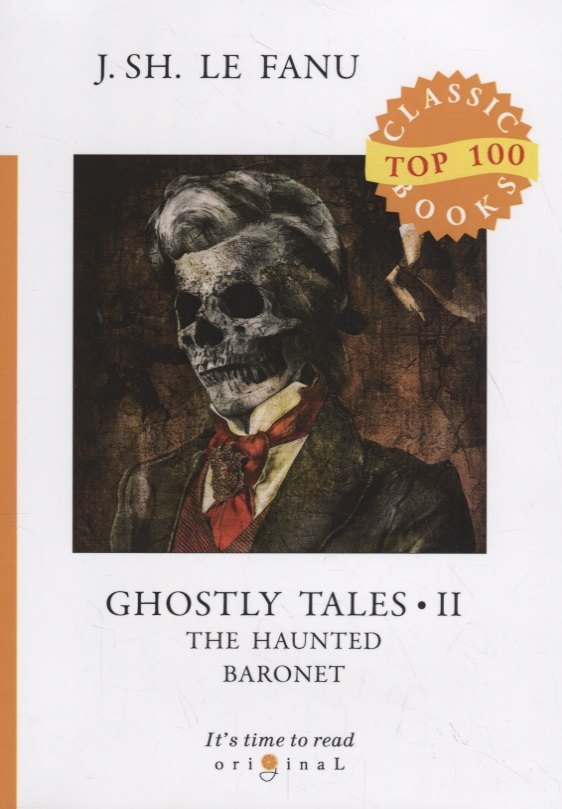 Ghostly Tales 2. The Haunted Baronet = Рассказы о призраках 2. Призрачный Барон: на англ.яз
Ghostly Tales 2. The Haunted Baronet = Рассказы о призраках 2. Призрачный Барон: на англ.яз