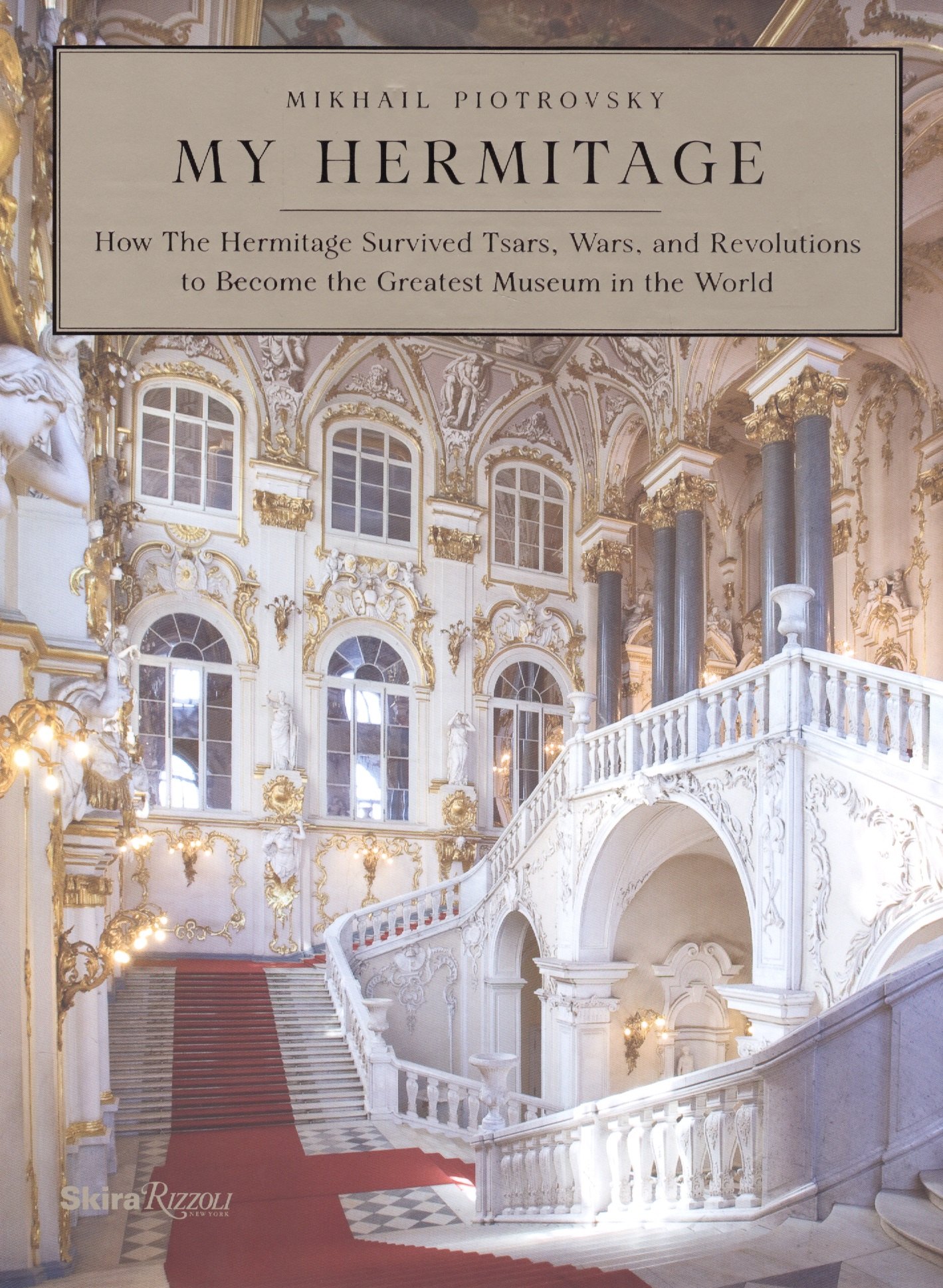 My Hermitage: How the Hermitage Survived Tsars, Wars, and Revolutions to Become the Greatest Museum in the World
My Hermitage: How the Hermitage Survived Tsars, Wars, and Revolutions to Become the Greatest Museum in the World