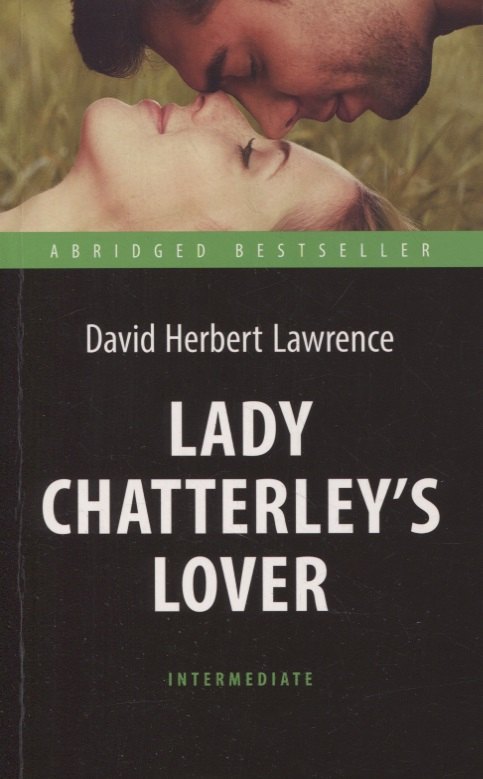 Любовник леди Чаттерлей (Lady Chatterleys Lover). Адаптированная книга для чтения на английском языке. Intermediate
Любовник леди Чаттерлей (Lady Chatterleys Lover). Адаптированная книга для чтения на английском языке. Intermediate