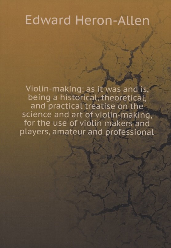 Violin-making: as it was and is, being a historical, theoretical, and practical treatise on the science and art of violin-making, for the use of violin makers and players, amateur and professional
Violin-making: as it was and is, being a historical, theoretical, and practical treatise on the science and art of violin-making, for the use of violin makers and players, amateur and professional
