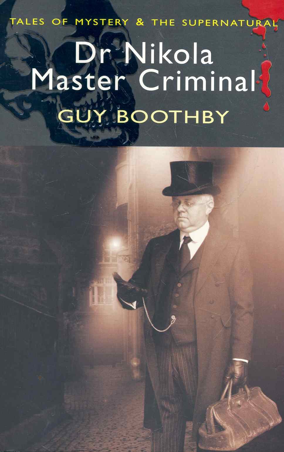 Dr Nikola, Master Criminal / (мягк) (Tales of mystery & The supernatural ). Guy B. (ВБС Логистик)
Dr Nikola, Master Criminal / (мягк) (Tales of mystery & The supernatural ). Guy B. (ВБС Логистик)