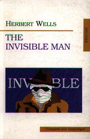 Уэллс Герберт Джордж The Invisible Man (Человек-нивидимка), на английском языке the invisible man человек невидимка на английском языке уровень в1 уэллс г дж