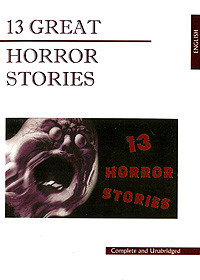 Норрис Фрэнк 13 Great Horror Stories: 13 жутких историй: Книга для чтения на английском языке