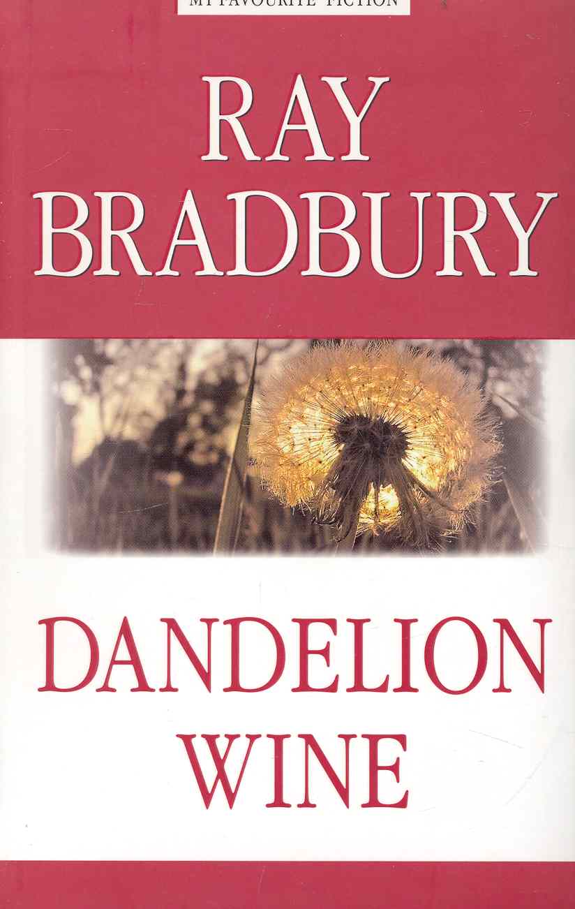 Dandelion Wine = Вино из одуванчиков. мы не знаете что книга на английском языке книга на английском языке книга на английском языке