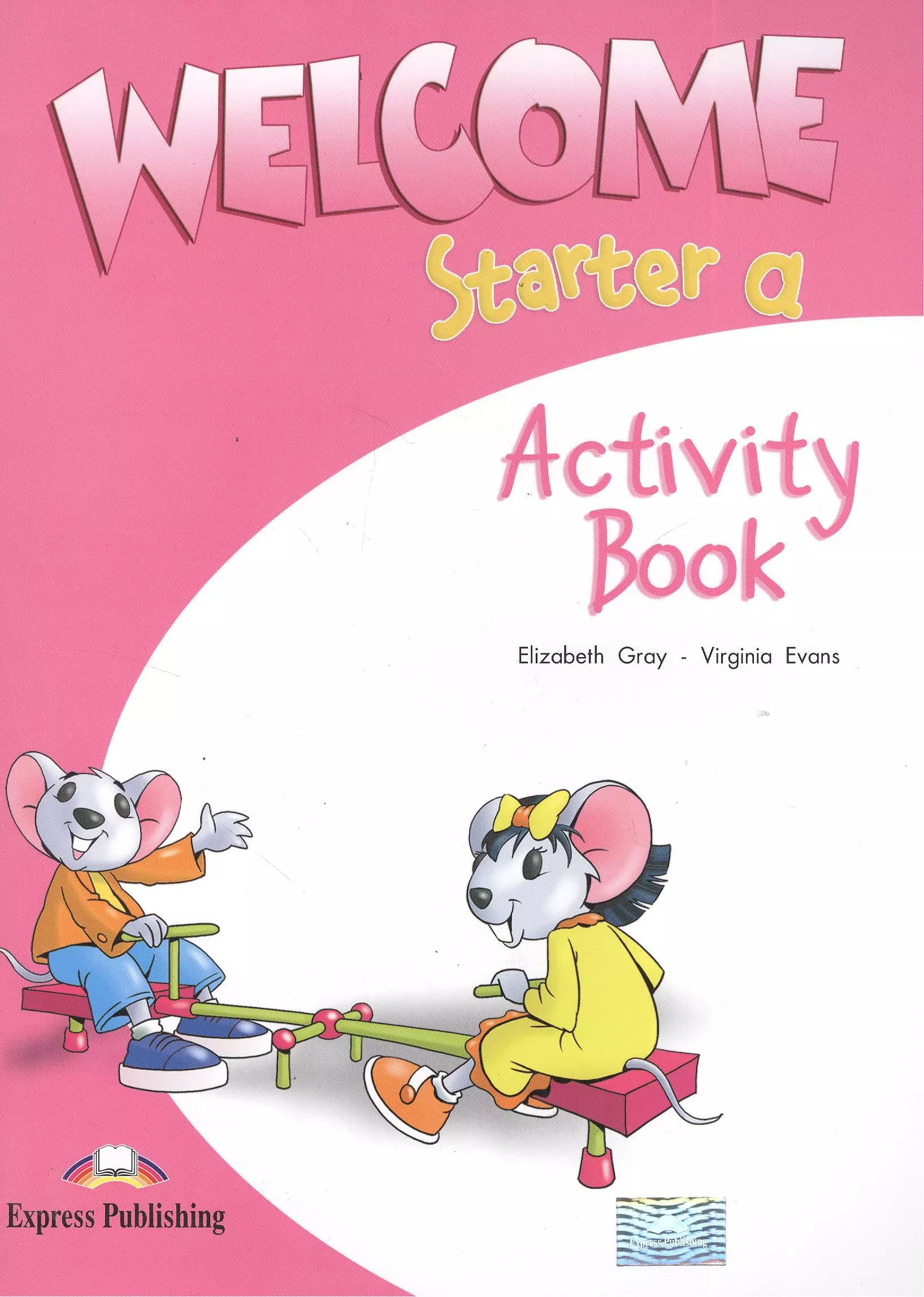 Gray Elizabeth - Welcome Starter A Activity Book