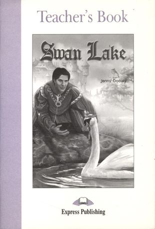 Swan Lake. Teachers Book. Книга для учителя — 2382678 — 1