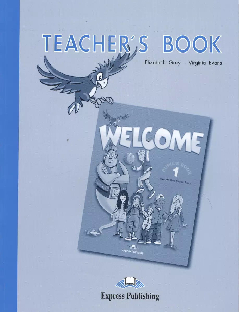 Welcome 1 Teachers book - купить книгу с доставкой в интернет-магазине  «Читай-город». ISBN: 1903128021