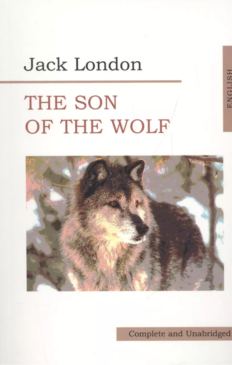 Лондон Джек Сын волка = The Son of Wolf (на англ. яз.)