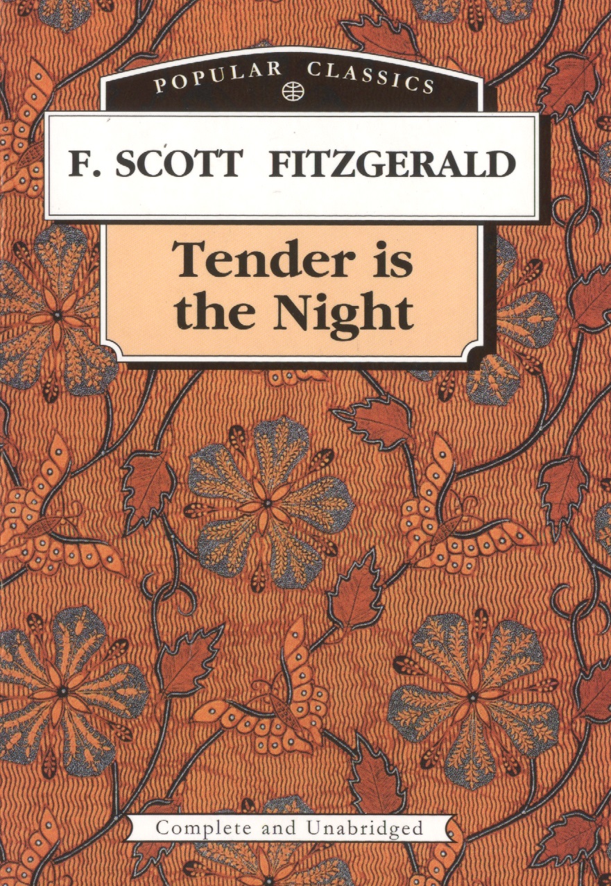 tender is the night ночь нежна Фицджеральд Френсис Скотт Ночь нежна. Tender is the Night