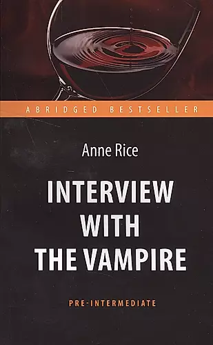 Интервью с вампиром (Interview with the Vampire). Адапт. книга для чтения на англ. языке. Pre-Interm — 2503275 — 1