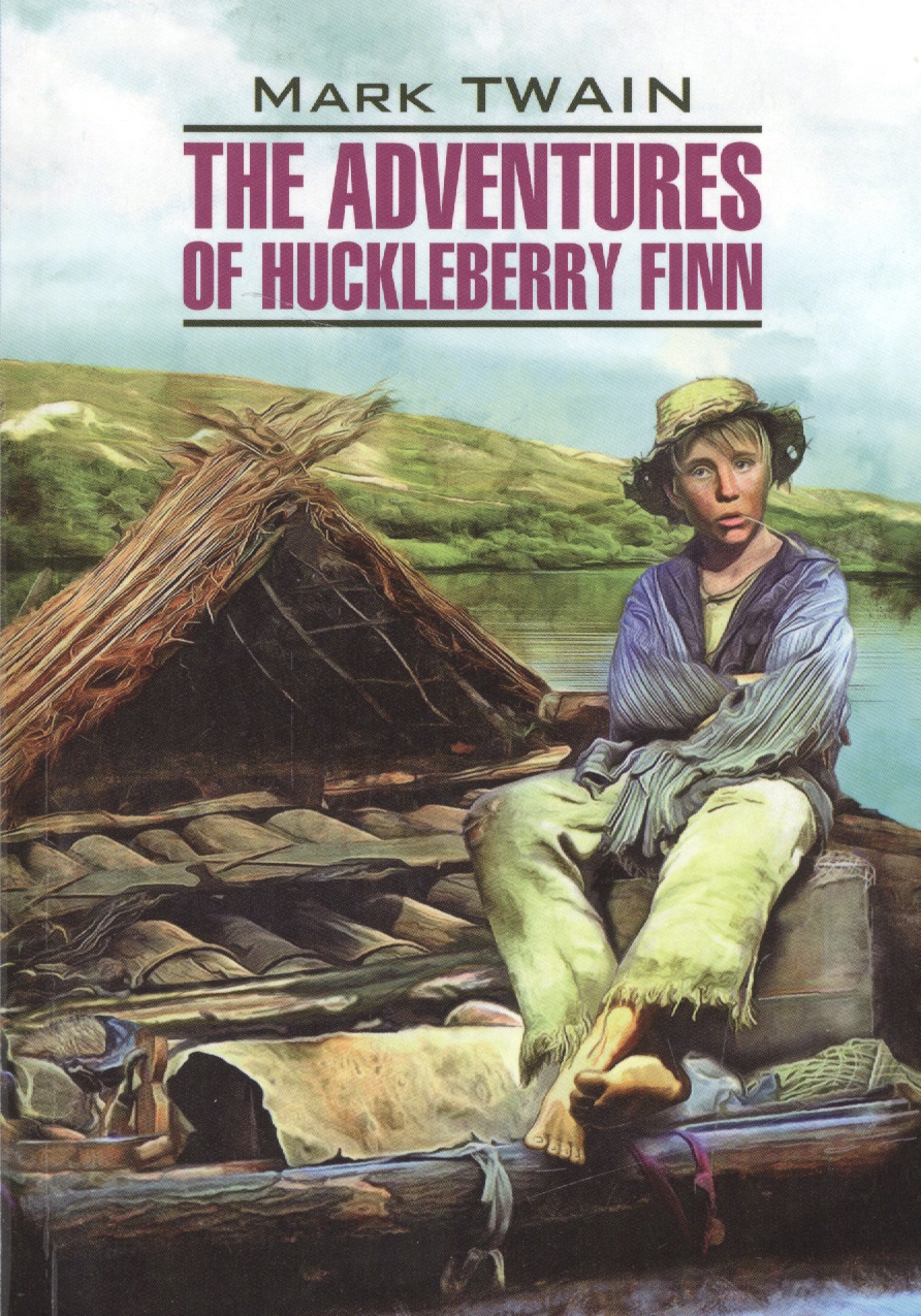 Твен Марк - The Adventures of Huckleberry FinnThe Adventures of Huckleberry FinnThe Adventures of Huckleberry Finn
