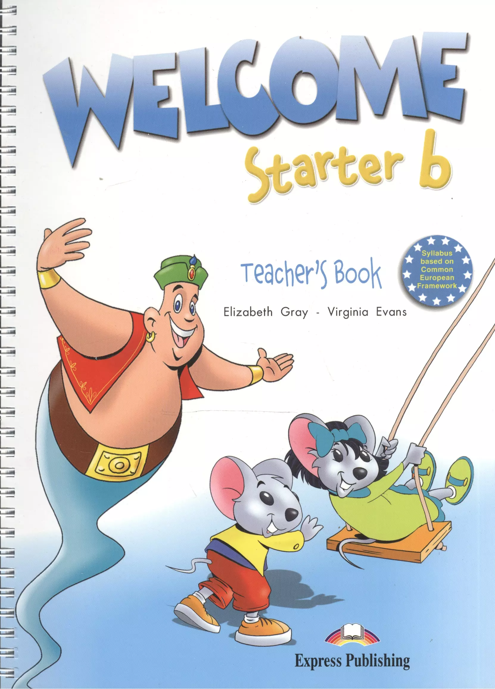 Gray Elizabeth Welcome Starter B Teacher`s Book