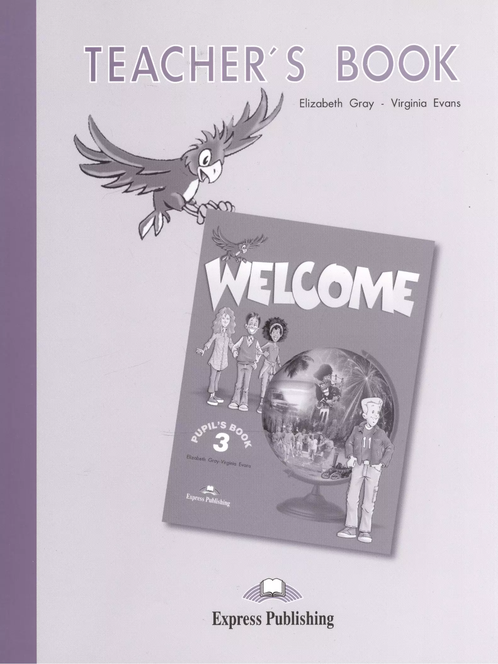 Gray Elizabeth Teacher`s Book Welcome 3