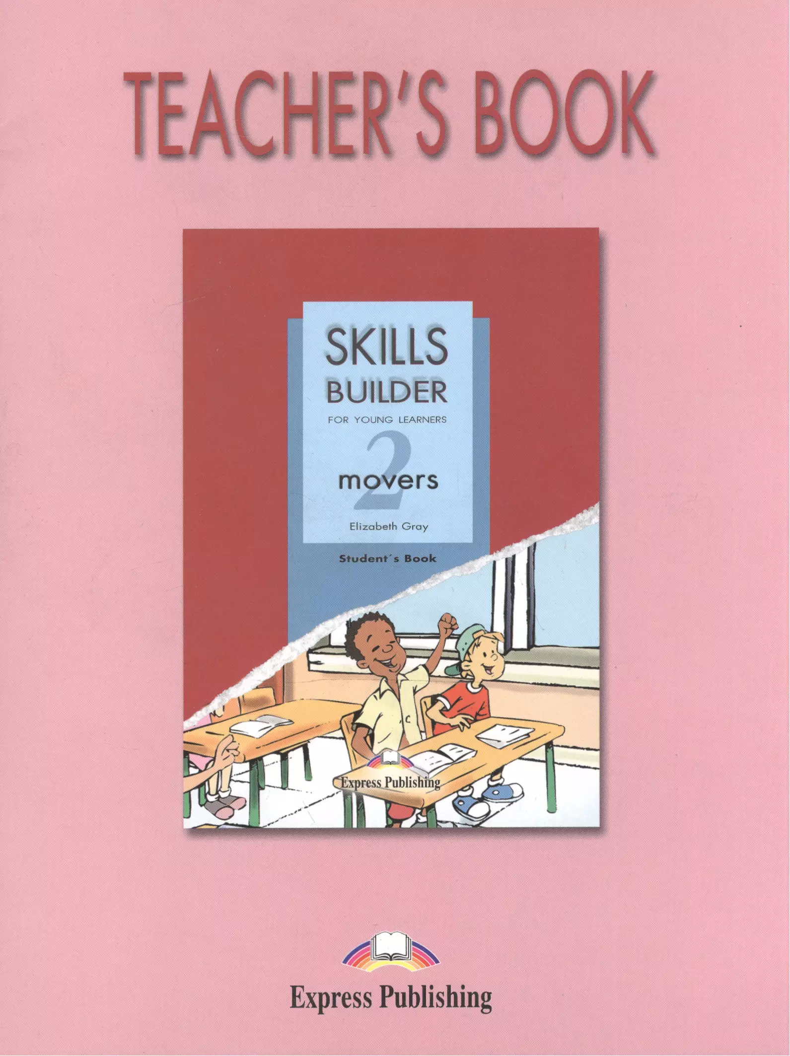 Gray Elizabeth - Skills Builder for Young Learning Movers 2. Teacher's Book