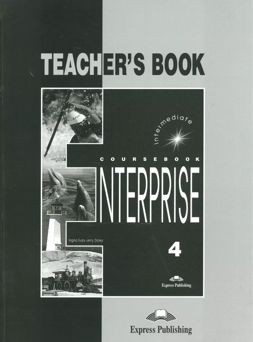 Enterprise 4. Teachers Book. Intermediate. Книга для учителя (Вирджиния  Эванс) - купить книгу с доставкой в интернет-магазине «Читай-город». ISBN:  978-1-84-216822-6