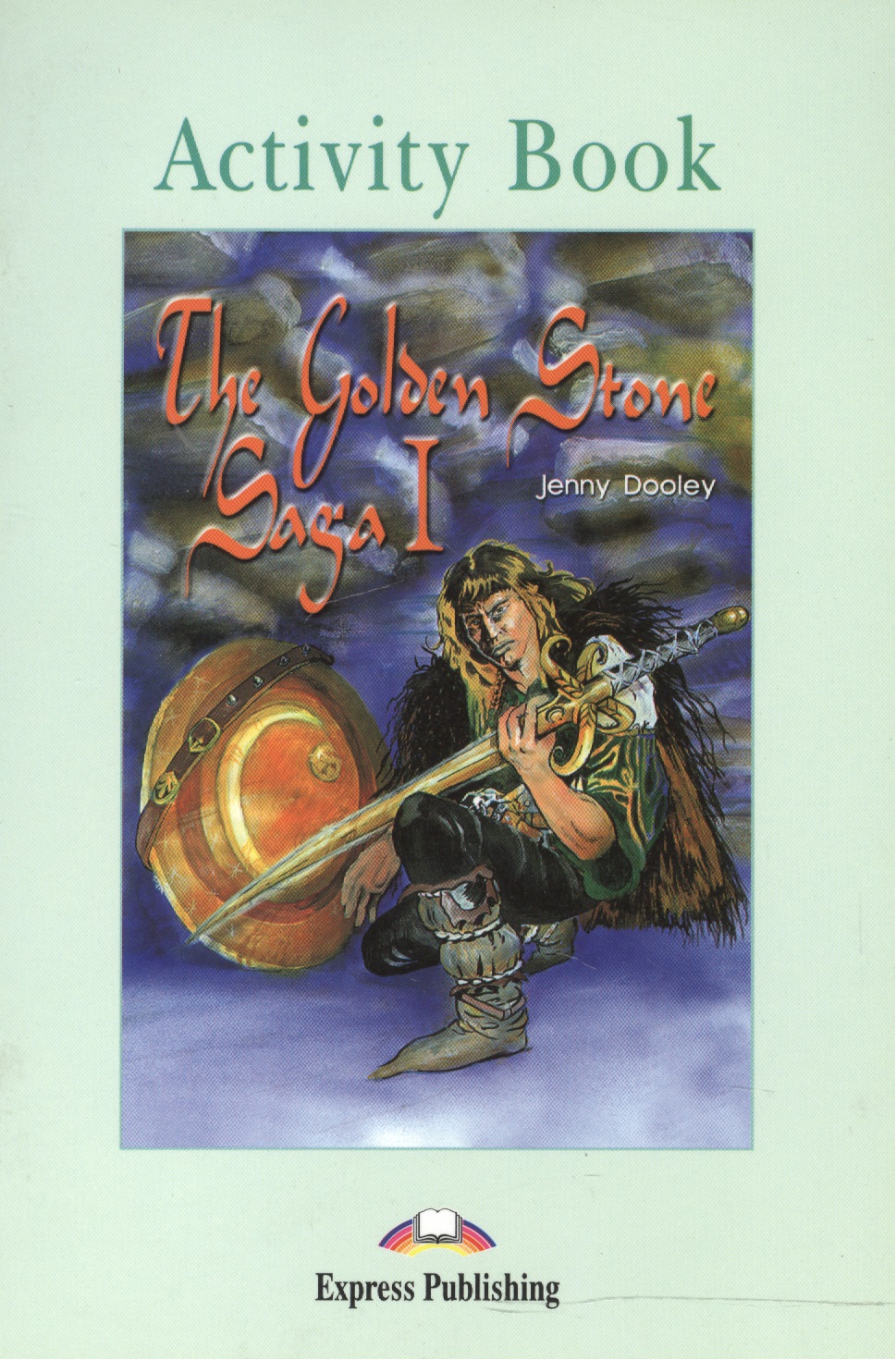 The Golden Stone Saga I. Activity Book. Рабочая тетрадь дули дженни the golden stone saga ii teacher s book