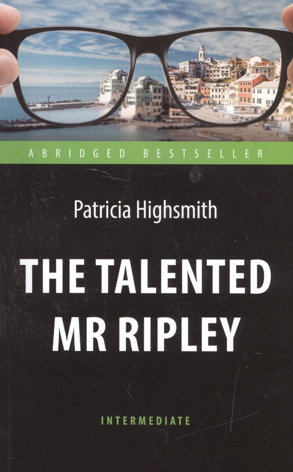 Хайсмит Патриция Талантливый мистер Рипли (The Talented Mr Ripley) highsmith patricia the talented mr ripley level 6