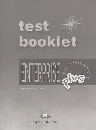 Enterprise Plus. Test Booklet with Key. Pre-Intermediate. Сборник тестовых заданий и упражнений с кл — 2529604 — 1