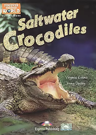 Saltwater Crocodiles. Level B1. Книга для чтения — 2529703 — 1