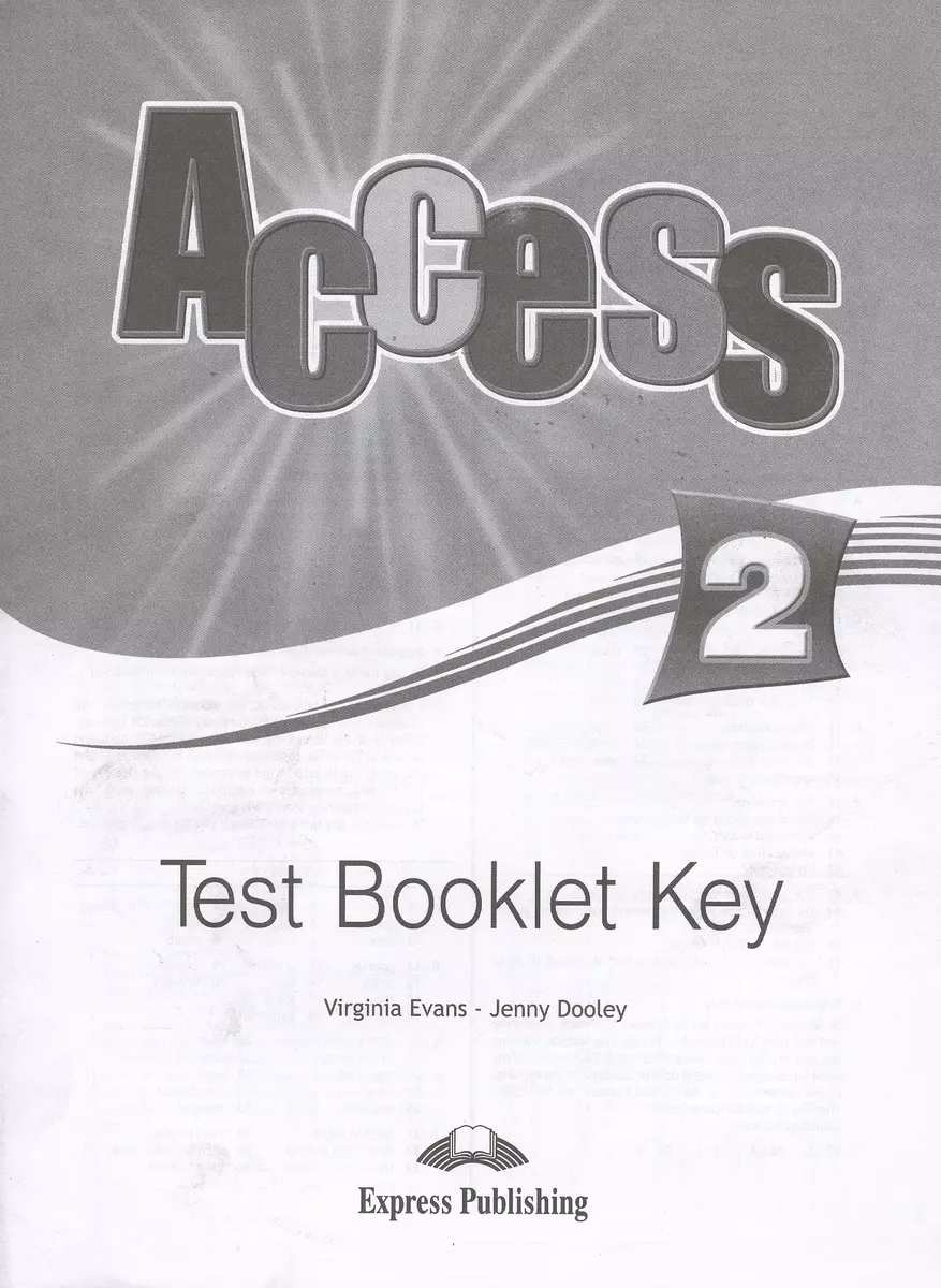 Access 2. Test Booklet Key. Ответы к тестам. (Вирджиния Эванс) - купить  книгу с доставкой в интернет-магазине «Читай-город». ISBN: 978-1-84-862728-4