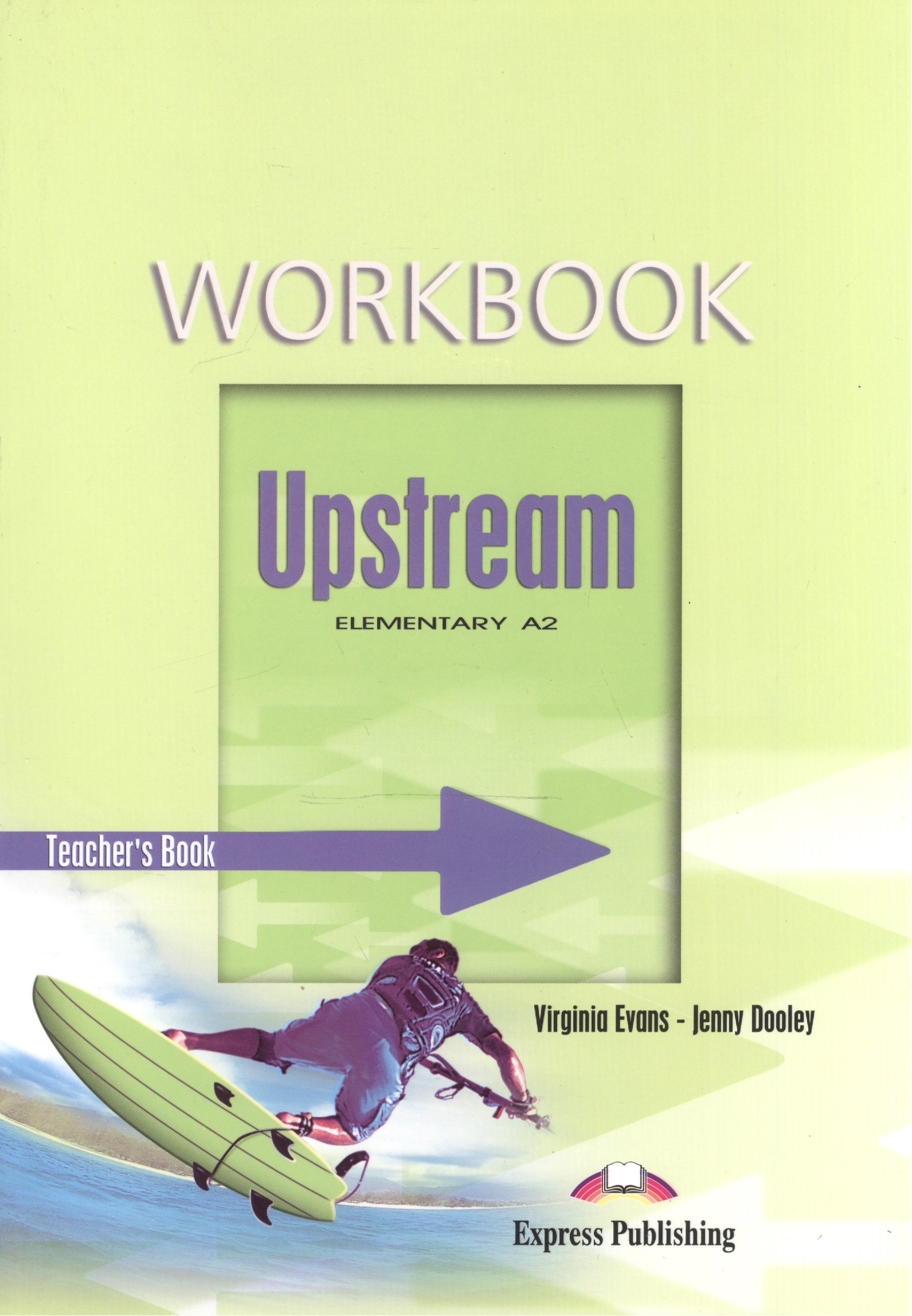 Дули Дженни, Эванс Вирджиния Upstream. Elementary A2. Workbook: Teacher`s Book