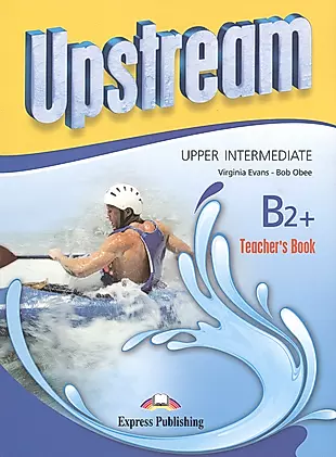 Upstream Upper-Intermediate B2+. Teachers Book — 2530125 — 1