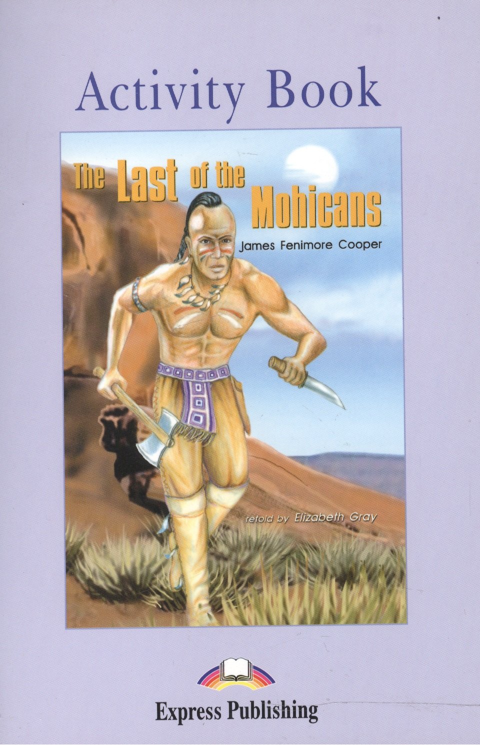 

The Last of the Mohicans. Activity Book. Рабочая тетрадь