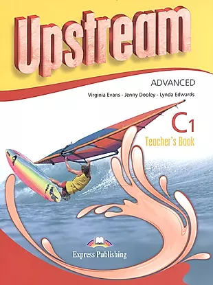 Upstream Advanced C1. Teachers Book — 2531956 — 1