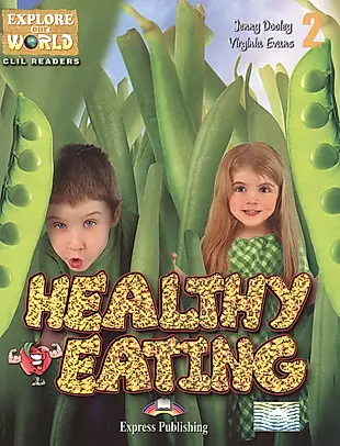 Healthy Eating. Level 2. Книга для чтения — 2531967 — 1