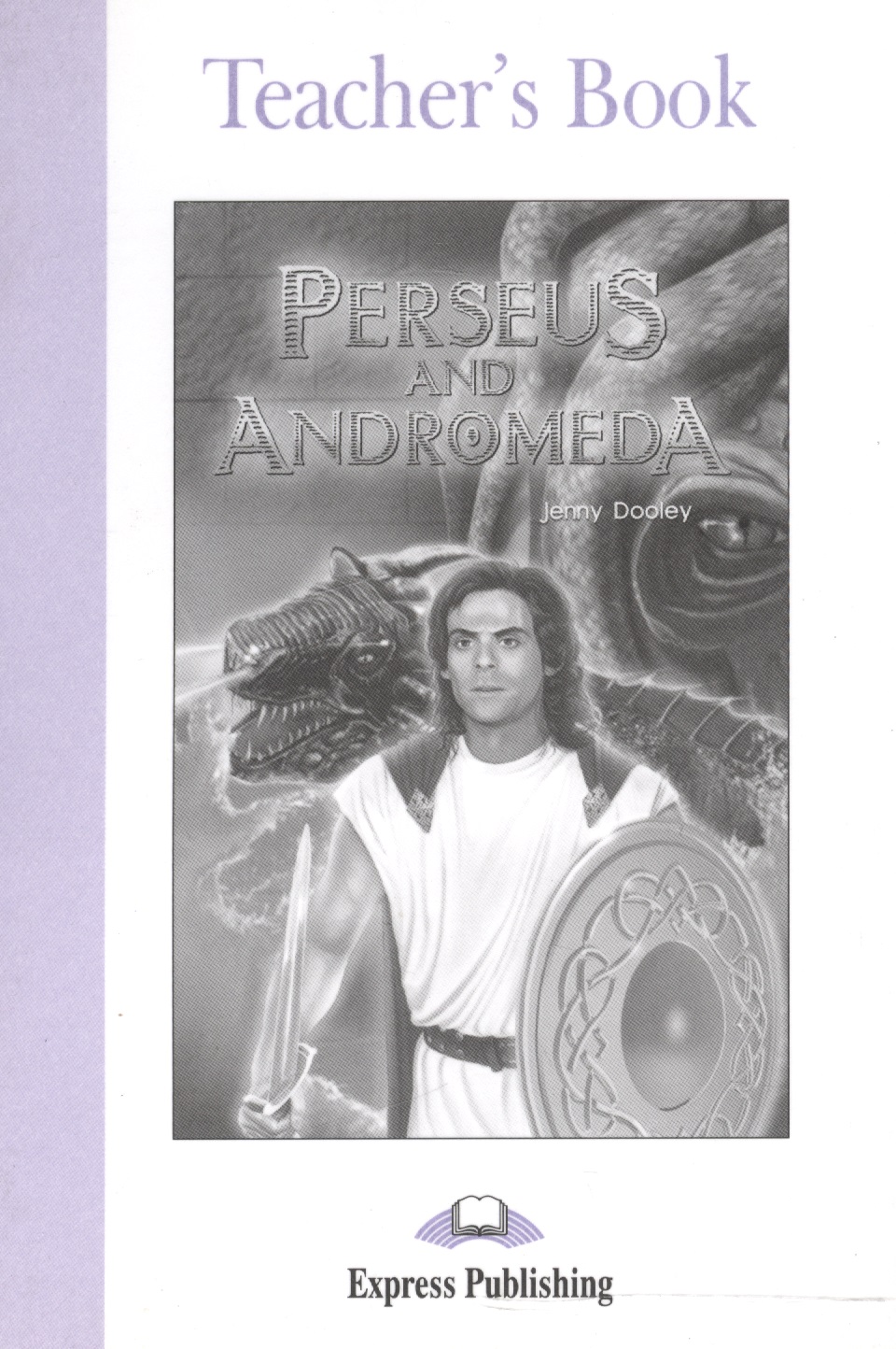 Perseus and Andromeda. Teacher`s Book. Книга для учителя эванс вирджиния mission 1 teacher s book книга для учителя