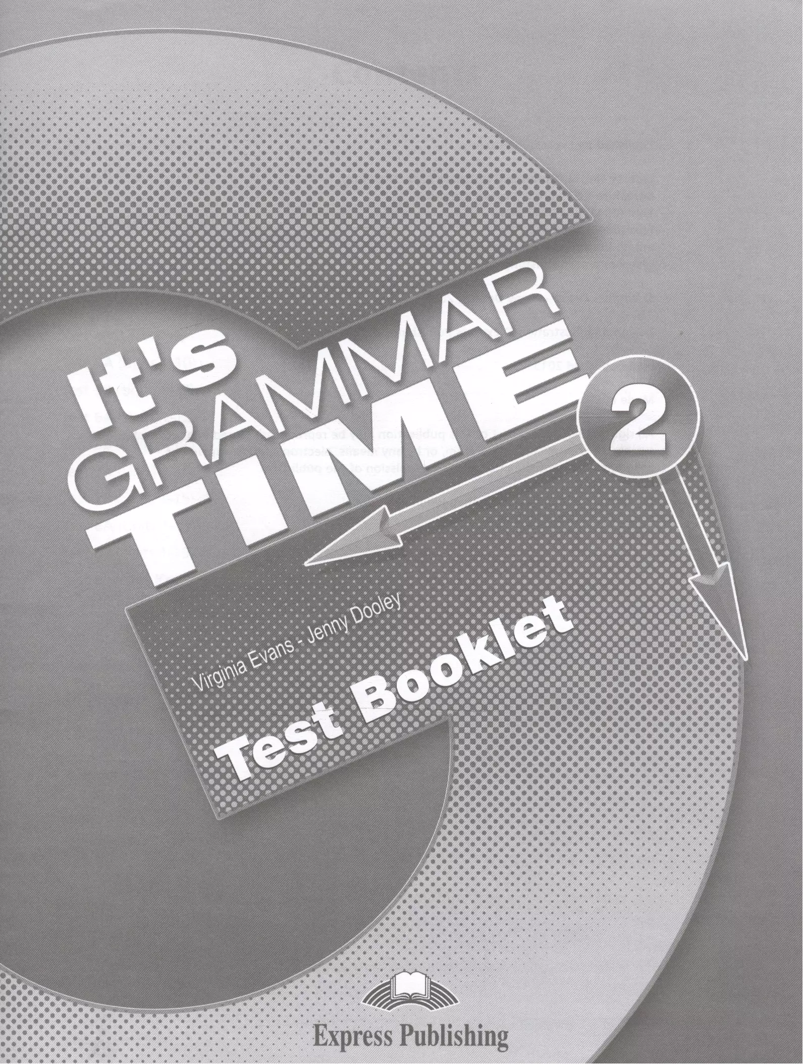 Эванс Вирджиния - It's Grammar Time 2. Test Booklet