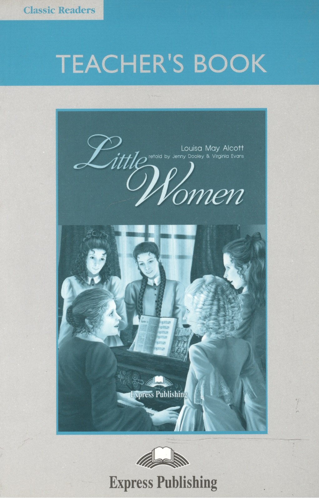 

Little Women. Teachers Book. Книга для учителя.