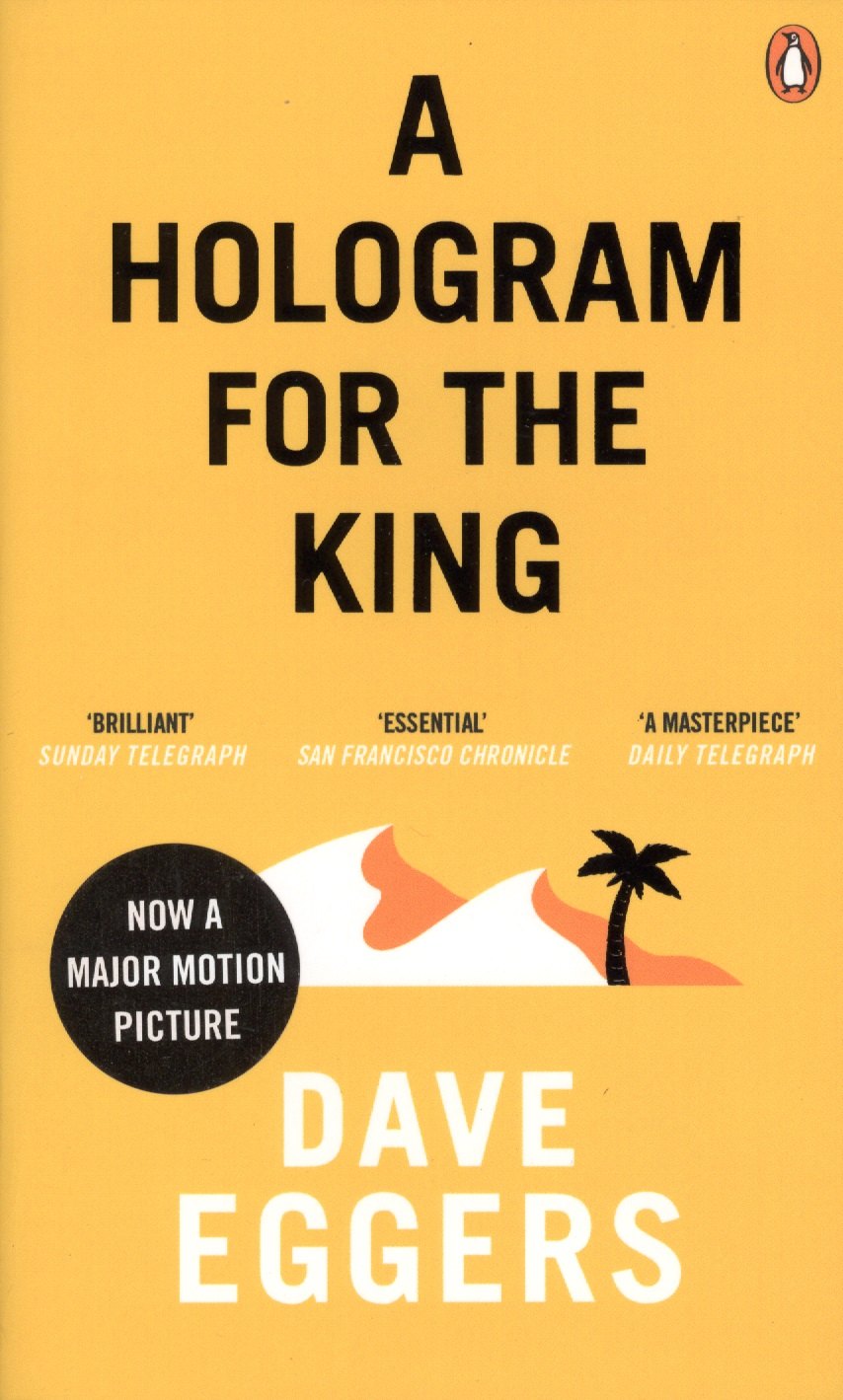 

A Hologram for the King, Eggers, Dave