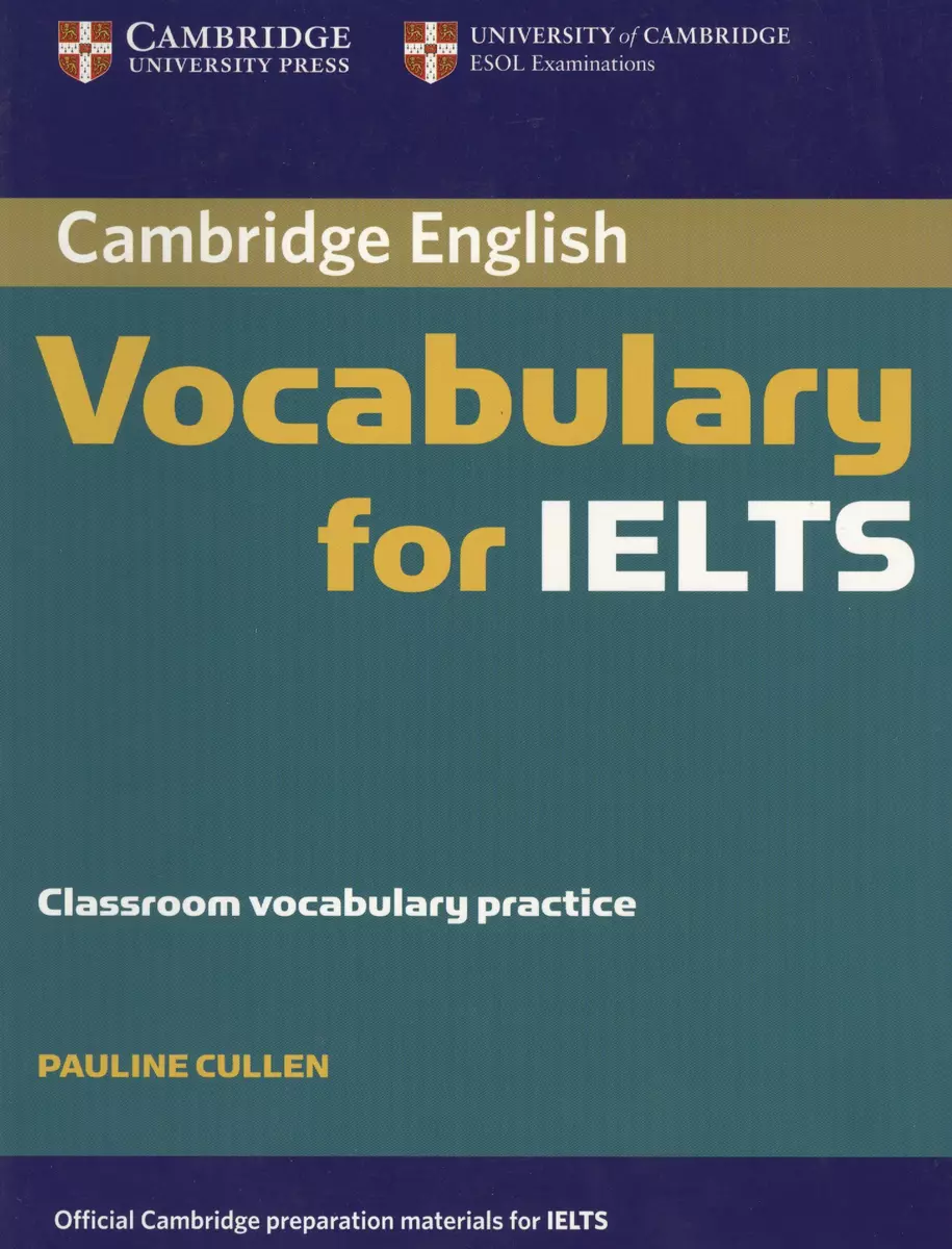 Cambridge English Vocabulary for IELTS Classroom vocabulary practice (м)  Cullen - купить книгу с доставкой в интернет-магазине «Читай-город». ISBN:  978-0-52-170976-7