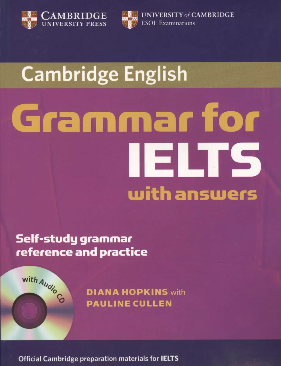 Cambridge Grammar for IELTS (Students Book with answers and Audio CD) -  купить книгу с доставкой в интернет-магазине «Читай-город». ISBN:  978-0-52-160462-8