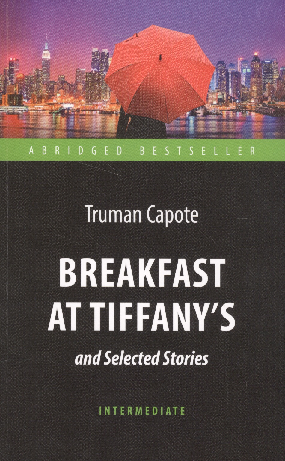 Breakfast at Tiffanys and Selected Stories =      