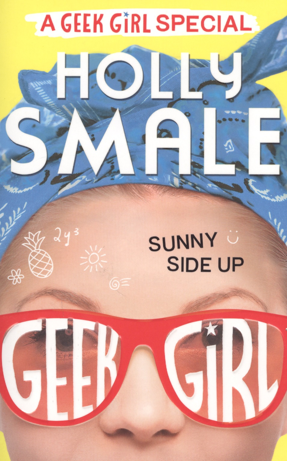 Smale Holly Sunny Side Up (Geek Girl Special, Book 2) smale holly geek girl