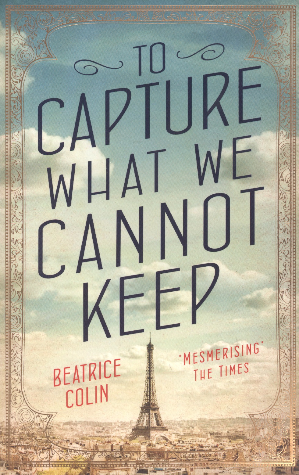 To Capture What We Cannot Keep  to capture what we cannot keep