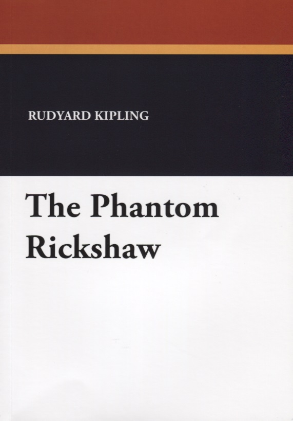 The Phantom Rickshaw kipling r the phantom rickshaw