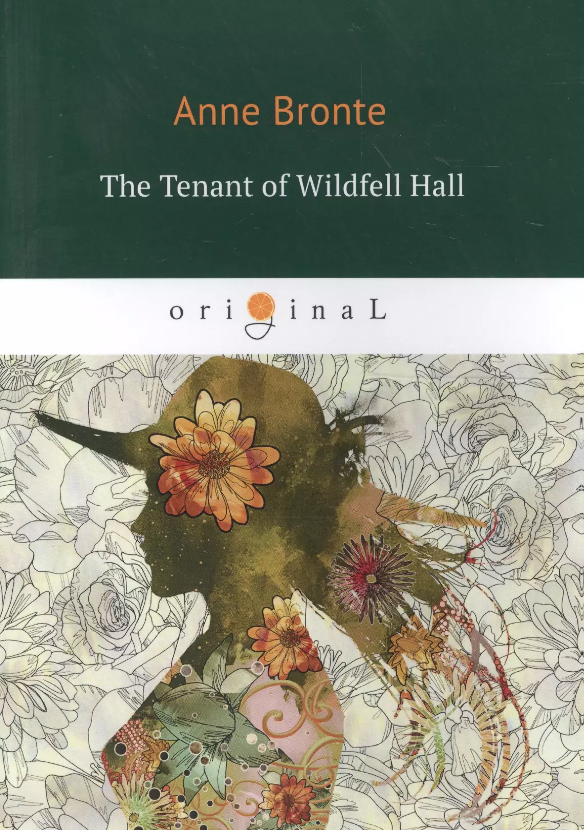 Brontë Anne, Бронте Энн - The Tenant of Wildfell Hall = Незнакомка из Уайлдфелл-Холл: книга на английском языке