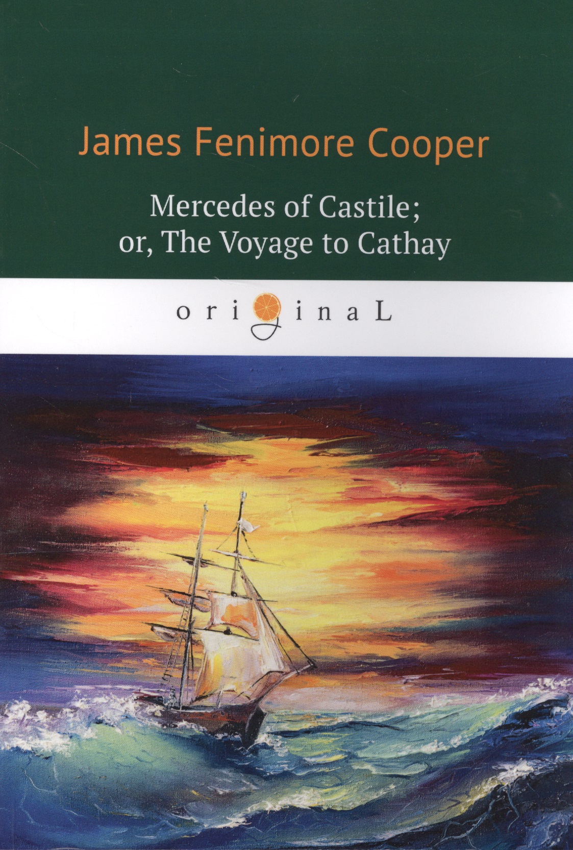 цена Купер Джеймс Фенимор Mercedes of Castile, or, The Voyage to Cathay = Мерседес из Кастилии, или Путешествие в Катай: роман на английском языке