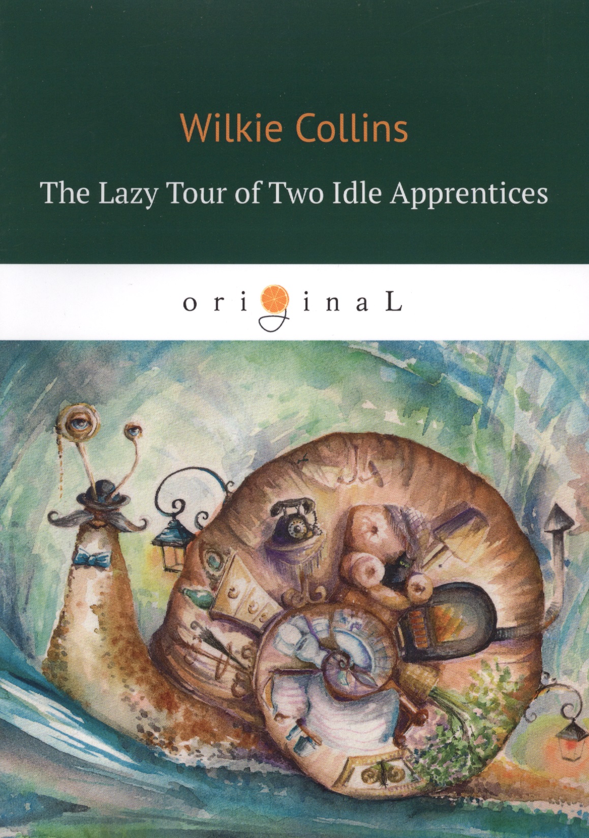 Collins Wilkie The Lazy Tour of Two Idle Apprentices = Ленивое путешествие двух досужих подмастерьев: кн. на англ.я