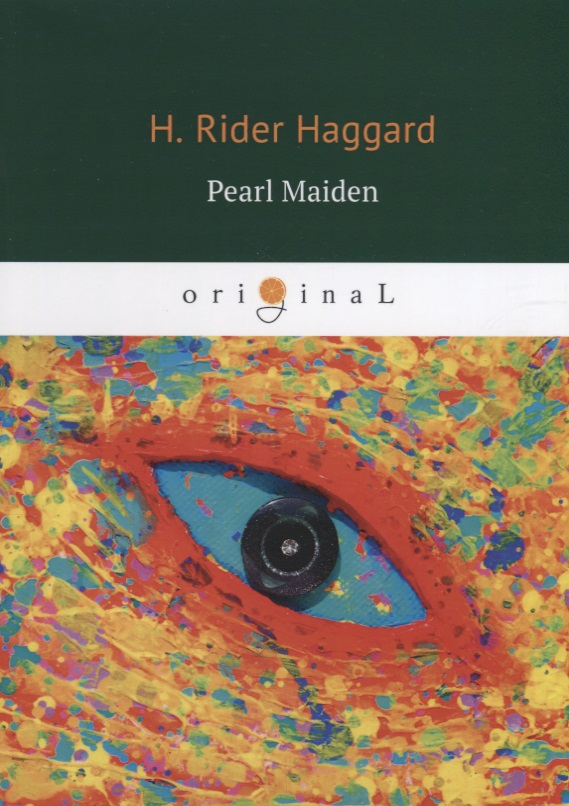 Хаггард Генри Райдер Pearl Maiden = Жемчужина Востока: кн. на англ.яз