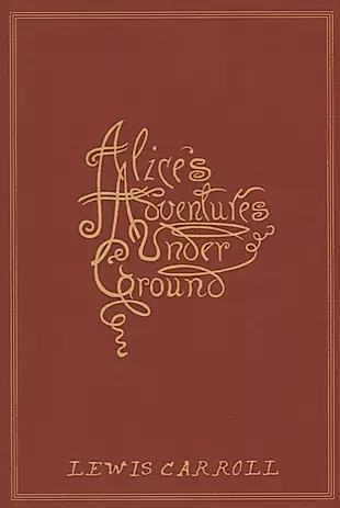 Alice's Adventures Under Ground  — 2641717 — 1