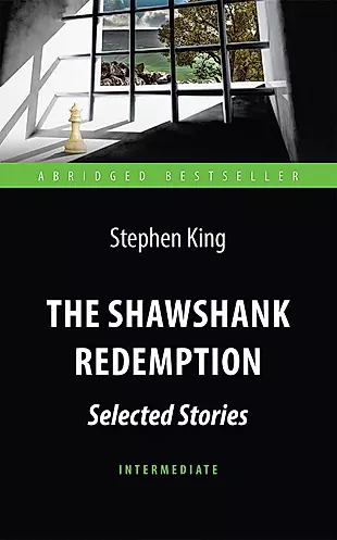 The Shawshank Redemption : Selected Stories = Побег из Шоушенка. Адаптированная книга для чтения на английском языке — 2649908 — 1