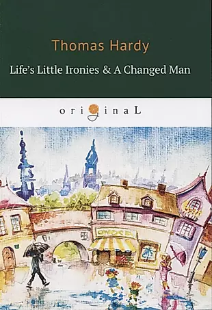 Lifes Little Ironies A Changed Man = Маленькие иронии жизни и Изменившийся человек: на — 2650819 — 1