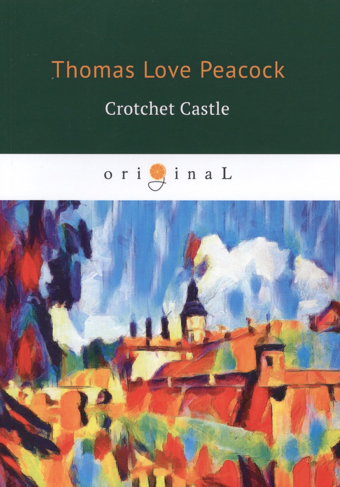 

Crotchet Castle = Замок капризов: на английском языке