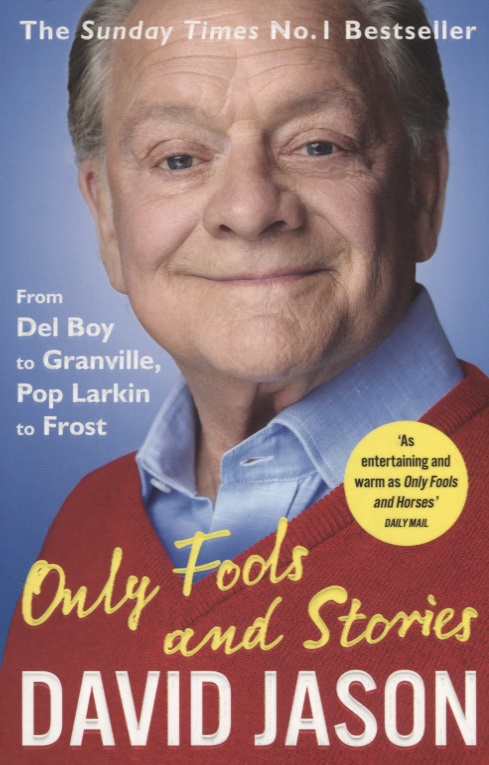Only Fools and Stories jason david only fools and stories from del boy to granville pop larkin to frost
