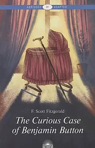 Загадочная история Бенджамина Баттона (The Curious Case of Benjamin Button). Книга для чтения на анг — 2676218 — 1